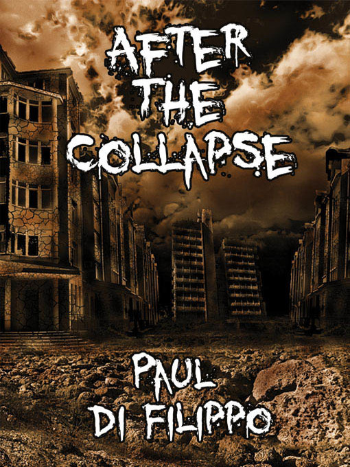 Title details for After the Collapse by Paul di Filippo - Available